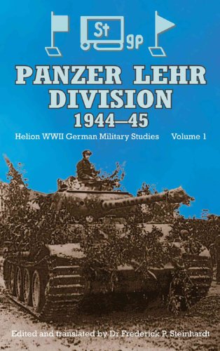 Panzer Lehr Division: v. 1 (Helion WWII German Military Studies)