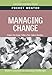 Managing Change (Pocket Mentor)