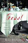 Feast: A History of Grand Eating