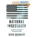 National Insecurity: American Leadership in an Age of Fear