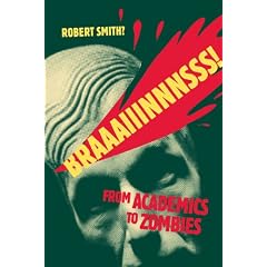 Braaaiiinnnsss!: From Academics to Zombies