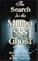 The Search for the Million$$$ Dollar Ghost