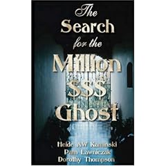 The Search for the Million$$$ Dollar Ghost