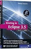 Einstieg in Eclipse 3.5: RCP-, Web- und AJAX-Anwendungen entwickeln, Ant, Refactoring, Debugging, Subversion, CVS, Plug-ins: Effizient ... Subversion, CVS u.v.m (Galileo Computing)