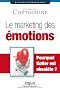 Le marketing des �motions : Pourquoi Kotler est obsol�te?