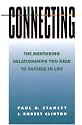 Connecting: The Mentoring Relationships You Need to Succeed