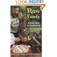 Raw Family : A True Story of Awakening by Victoria Boutenko; Igor Boutenko; Sergei Boutenko; Valya Boutenko