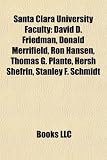 Produkt-Bild: Santa Clara University Faculty: David D. Friedman, Donald Merrifield, Ron Hansen, Thomas G. Plante, Hersh Shefrin, Stanley F. Schmidt