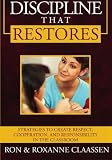 Discipline that Restores: Strategies to Create Respect, Cooperation, and Responsibility in the Classroom