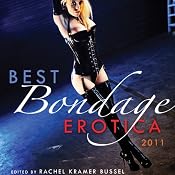 Best Bondage Erotica 2011 | [Rachel Kramer Bussel (Editor)]