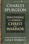 Discovering the Power of Christ the Warrior (Christian Living/Classics) (Discovering the Power Series) (Life of Christ Series)