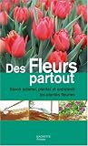 Des fleurs partout