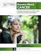 Getting Answers About Cancer: Understanding the Symptoms, Diagnosis and Treatment