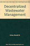 Small and decentralized wastewater management systems