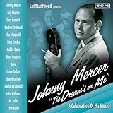 Clint Eastwood Presents: Johnny Mercer "The Dream's On Me" - A Celebration of His Music