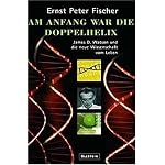 Am Anfang war die Doppelhelix. James D. Watson und die neue Wissenschaft vom Leben. book cover
