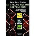 Am Anfang war die Doppelhelix: James D. Watson und die neue Wissenschaft vom Leben