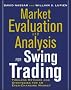 Market Evaluation and Analysis for Swing Trading: Methods and Strategies for an Ever-changing Market