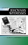 Historical Dictionary of Jehovah's Witnesses (Historical Dictionaries of Religions, Philosophies, and Movements Series)