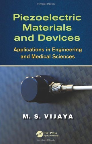 Piezoelectric Materials and Devices: Applications in Engineering and Medical Sciences by Vijaya, M. S. (2012) Hardcover