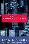 Crossing Brooklyn Ferry: A Novel