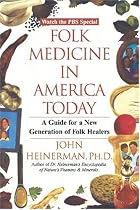 Folk Medicine in America Today: A Guide for a New Generation of Folk Healers