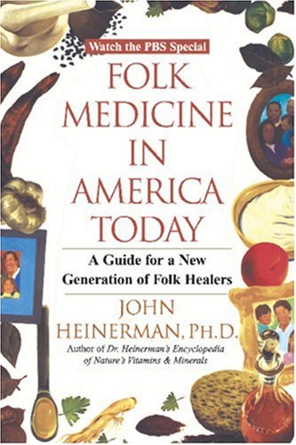 Folk Medicine in America Today: A Guide for a New Generation of Folk Healers