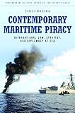 Contemporary Maritime Piracy: International Law, Strategy, and Diplomacy at Sea (Praeger Security International)