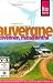  : Auvergne, Cevennen, Massif Central: Das kompette Reisehandbuch f&uuml;r Reise, Freizeit und Kultur in einer der urspr&uuml;nglichsten Regionen Frankreichs