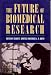 The Future of Biomedical Research