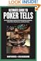 Ultimate Guide to Poker Tells: Devastate Opponents by Reading Body Language, Table Talk, Chip Moves, And Much More