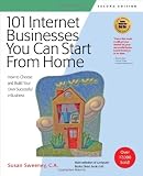 101 Internet Businesses You Can Start from Home: How to Choose and Build Your Own Successful e-Business