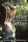 Wetter Has Never Been Better