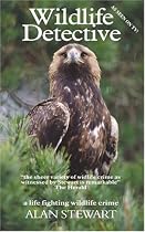 Wildlife Detective: A Life Fighting Wildlife Crime