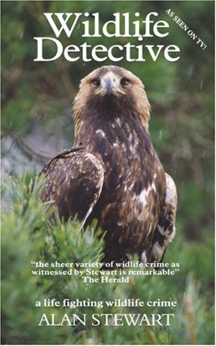 Wildlife Detective: A Life Fighting Wildlife Crime