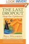 The Last Dropout: Stop the Epidemic!