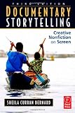 Documentary Storytelling, Third Edition: Creative Nonfiction on Screen