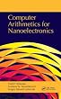 Computer Arithmetics for Nanoelectronics