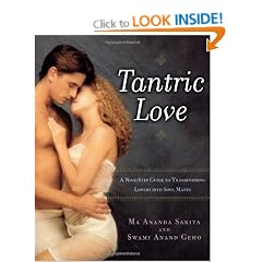 Tantric Love: A Nine Step Guide to Transforming Lovers into Soul Mates