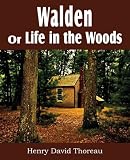 Walden or Life in the Woods
