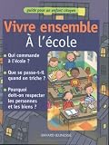 Vivre ensemble. A l'&eacute;cole