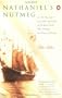 Nathaniel's Nutmeg: Or the True and Incredible Adventures of the Spice Trader Who Changed the Course of History
