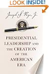 Presidential Leadership and the Creat...