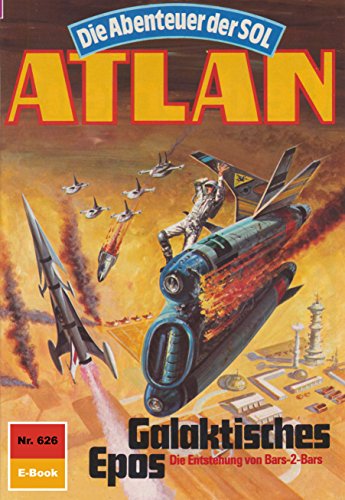 Atlan 626: Galaktisches Epos (Heftroman): Atlan-Zyklus 