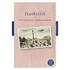 Frankreich: Eine literarische Entdeckungsreise (Fischer Klassik)