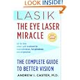 Lasik: The Eye Laser Miracle: The Complete Guide to Better Vision