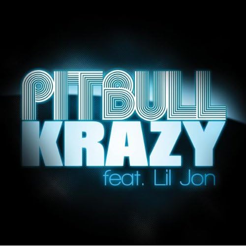 Pitbull ft. Lil' Jon - Krazy
