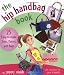 The Hip Handbag Book: 25 Easy-to-make Totes, Purses and Bags