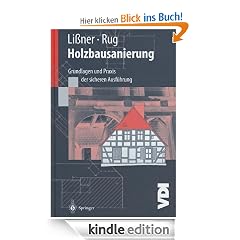 Holzbausanierung: Grundlagen und Praxis der sicheren Ausf�hrung (VDI-Buch)