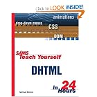 Click here to buy Sams Teach Yourself DHTML in 24 Hours by Michael Moncur.